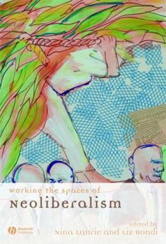 Paperback Working the Spaces of Neoliberalism: Activism, Professionalisation and Incorporation Book