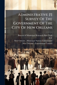 Administrative [!] Survey Of The Government Of The City Of New Orleans