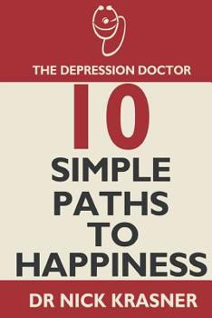 Paperback The Depression Doctor: 10 Simple Paths to Happiness Book