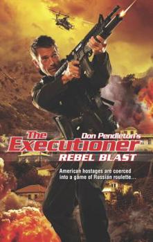 Rebel Blast - Book #420 of the Mack Bolan the Executioner