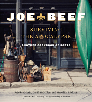 Hardcover Joe Beef: Surviving the Apocalypse: Another Cookbook of Sorts Book