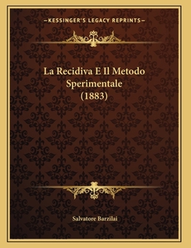 Paperback La Recidiva E Il Metodo Sperimentale (1883) [Italian] Book