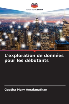 L'exploration de données pour les débutants (French Edition)