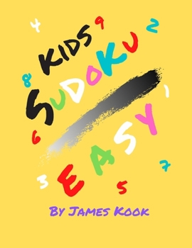 Paperback Easy Sudoku - By James Kook: 200 Easy Sudoku with solution for kids - Suitable for children 6-8 years old Book