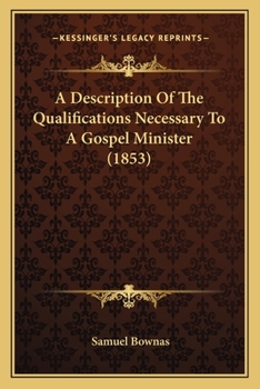 Paperback A Description Of The Qualifications Necessary To A Gospel Minister (1853) Book