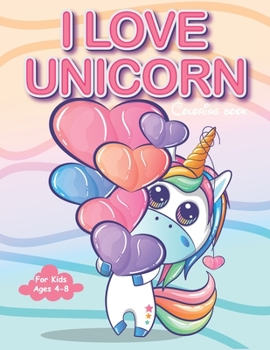 Paperback I Love Unicorn Coloring Book For Kids Ages 4-8.: +30 Coloring Pages Book