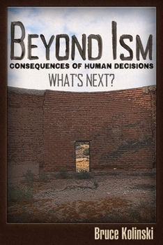 Paperback Beyond Ism: Consequences of Human Decisions Book