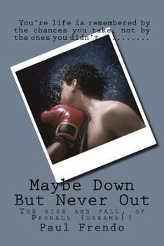 Paperback Maybe Down But Never Out: Surviving Life's Ups, Downs, and All Arounds Book