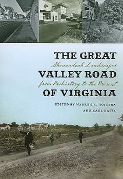 Hardcover The Great Valley Road of Virginia: Shenandoah Landscapes from Prehistory to the Present Book