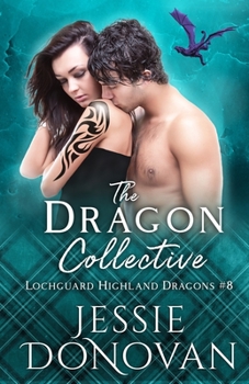 The Dragon Collective - Book #8 of the Lochguard Highland Dragons