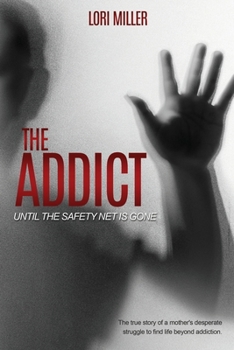 Paperback The Addict: Until The Safety Net Is Gone Book