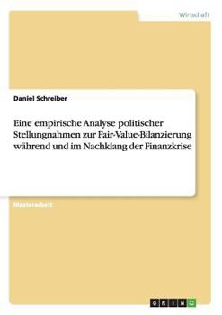 Paperback Eine empirische Analyse politischer Stellungnahmen zur Fair-Value-Bilanzierung während und im Nachklang der Finanzkrise [German] Book