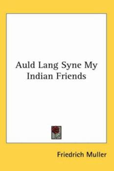 Paperback Auld Lang Syne My Indian Friends Book