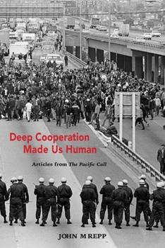 Paperback Deep Cooperation Made Us Human: Articles from The Pacific Call Book