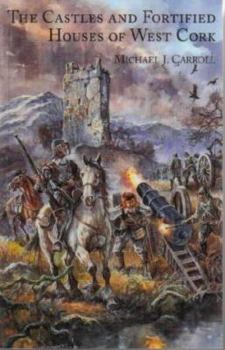 Paperback The Castles and Fortified Houses of West Cork Book