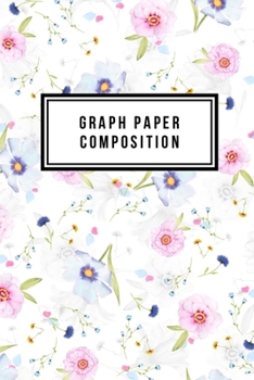 Paperback Graph Paper Composition: Graph Paper 6" x 9" Floral Quad Ruled 4x4, Grid Paper for school student, office, kids Notebooks Book