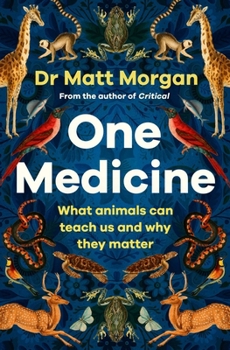 Paperback One Medicine: How understanding animals can save our lives Book