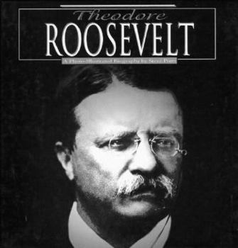 Hardcover Theodore Roosevelt: A Photo-Illustrated Biography Book