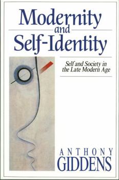 Paperback Modernity and Self-identity: Self and Society in the Late Modern Age Book