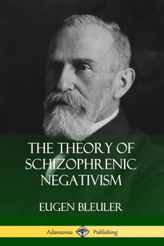 Paperback The Theory of Schizophrenic Negativism Book