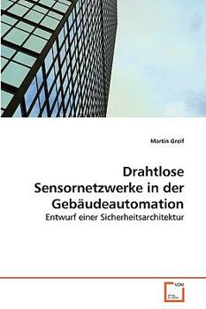 Paperback Drahtlose Sensornetzwerke in der Gebäudeautomation [German] Book