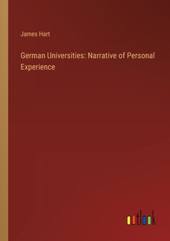 Paperback German Universities: Narrative of Personal Experience Book