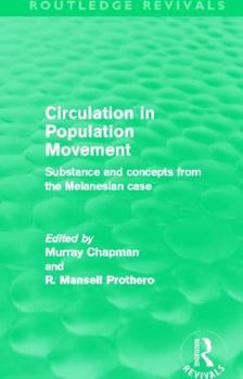 Paperback Circulation in Population Movement (Routledge Revivals): Substance and Concepts from the Melanesian Case Book