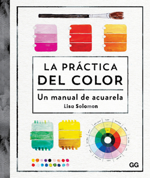 Paperback La Práctica del Color: Un Manual de Acuarela [Spanish] Book