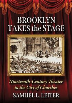 Paperback Brooklyn Takes the Stage: Nineteenth-Century Theater in the City of Churches Book