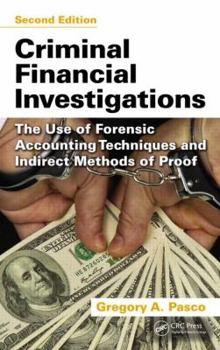 Hardcover Criminal Financial Investigations: The Use of Forensic Accounting Techniques and Indirect Methods of Proof, Second Edition Book