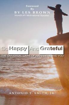 Paperback So Happy and Grateful: The Universal Laws of Happiness and You Book