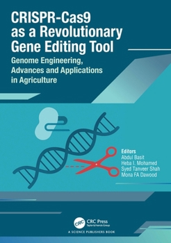 Hardcover Crispr-Cas9 as a Revolutionary Gene Editing Tool: Genome Engineering, Advances and Applications in Agriculture Book