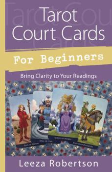 Paperback Tarot Court Cards for Beginners: Bring Clarity to Your Readings Book