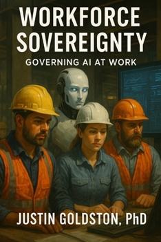 Workforce Sovereignty: Governing AI at Work (The CareFlow Collective Series)