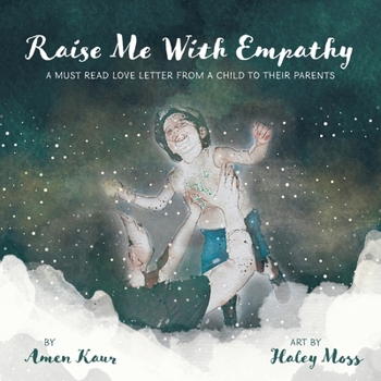 Paperback Raise Me With Empathy: A Must Read Love Letter From a Child to their Parents Book
