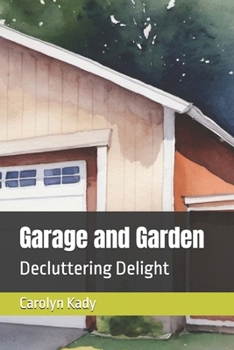 Garage and Garden: Decluttering Delight