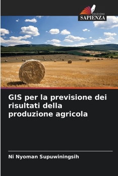 Paperback GIS per la previsione dei risultati della produzione agricola [Italian] Book