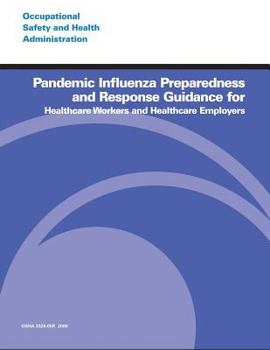 Paperback Pandemic Influenza Preparedness and Response Guidance for Healthcare Workers and Healthcare Employers Book