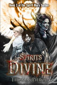Paperback Spirits Divine: Book 3 of the Spirit Wars Series Book