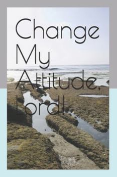 Paperback Change My Attitude, Lord! Book