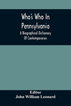 Paperback Who'S Who In Pennsylvania; A Biographical Dictionary Of Contemporaries Book