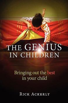 Paperback The Genius in Children: Bringing out the best in your child Book