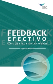 Paperback Feedback That Works: How to Build and Deliver Your Message, Second Edition (International Spanish) [Spanish] Book