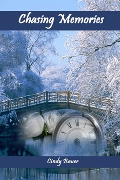 Chasing Memories - Book #1 of the Memory Box Trilogy