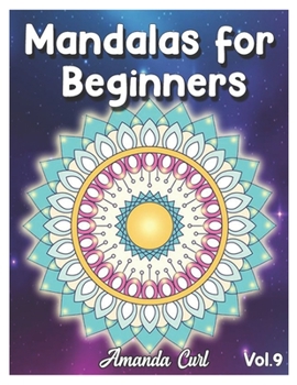 Paperback Mandalas for Beginners: An Adult Coloring Book Featuring 50 of the World's Most Beautiful Mandalas for Stress Relief and Relaxation Coloring P Book