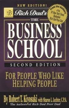 The Business School for People Who Like Helping People - Book #11 of the Rich Dad