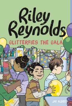 Riley Reynolds Glitterfies the Gala - Book  of the Riley Reynolds
