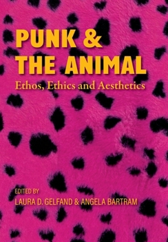 Hardcover Punk and the Animal: Ethos, Ethics and Aesthetics Book
