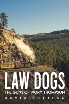 Law Dogs: The Guns of Ivory Thompson