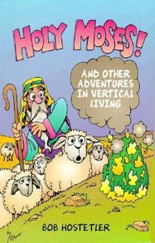 Paperback Holy Moses! and Other Adventures in Vertical Living Book